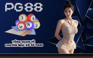 Tổng quan về chuyên mục Xổ số PG88